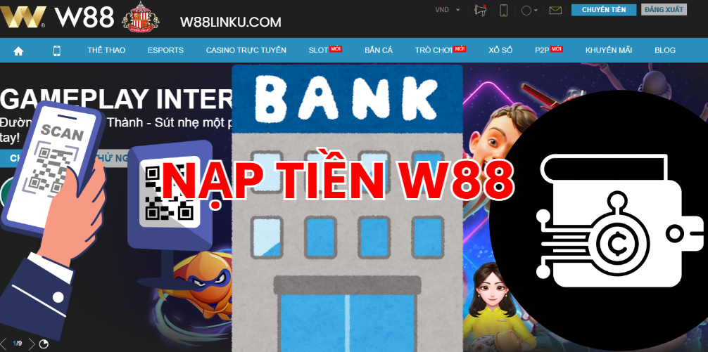 Nạp tiền W88 Nạp tiền W88