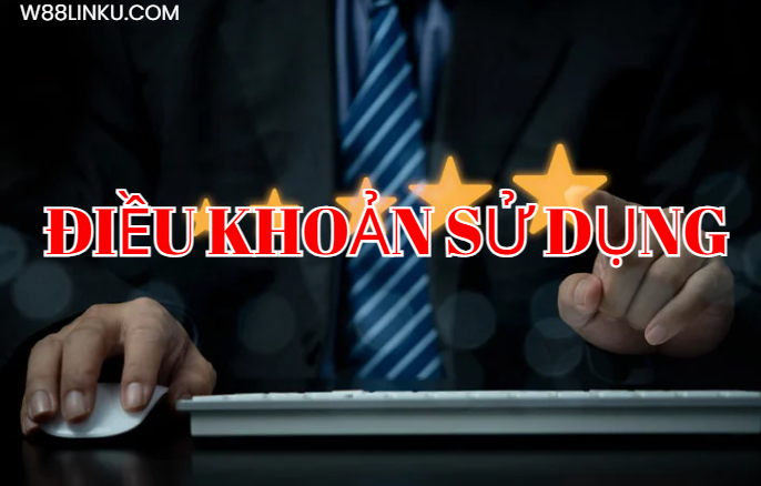 Điều khoản sử dụng dịch vụ W88