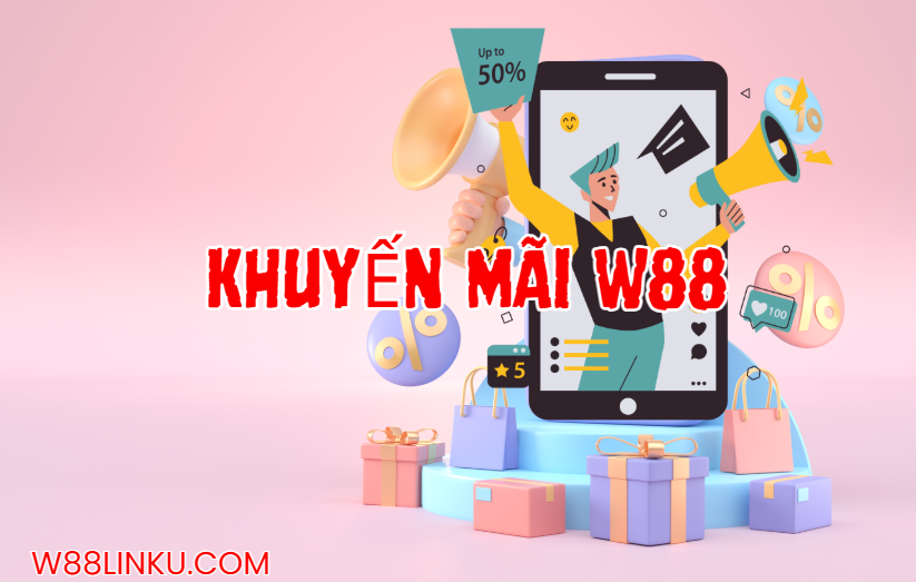 Khuyến mãi W88 Khuyến mãi W88