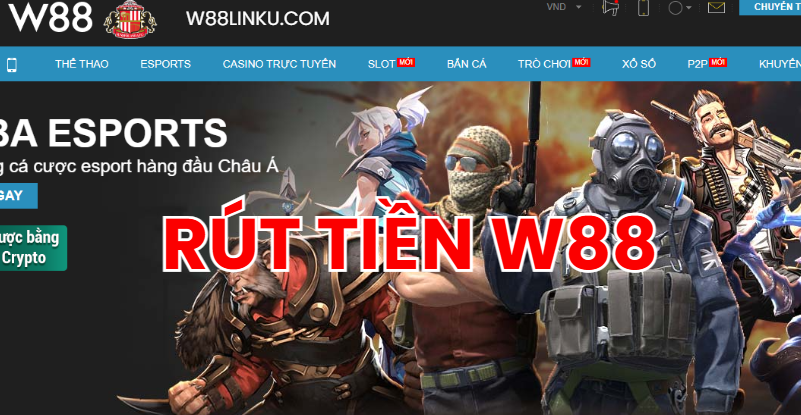Rút tiền W88 Rút tiền W88