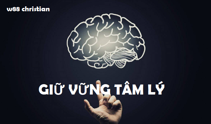 Giữ vững tâm lý khi cá cược thể thao w88
